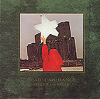 Dead Can Dance - Spleen And Ideal