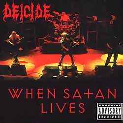 Deicide - When Satan Lives