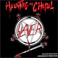 Slayer - Haunting The Chapel