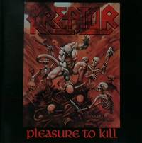 Kreator - Pleasure To Kill