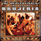 Brujeria - The Mexecutioners - The Best Of Brujeria