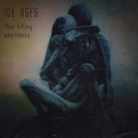 Ice Ages - This Killing Emptiness