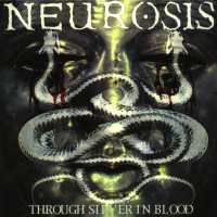 Neurosis - Through Silver In Blood