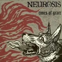 Neurosis - Times Of Grace