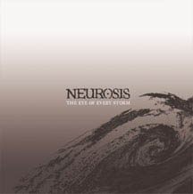 Neurosis - The Eye Of Every Storm