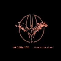 Ah Cama-Sotz  - 10 years bat vibez