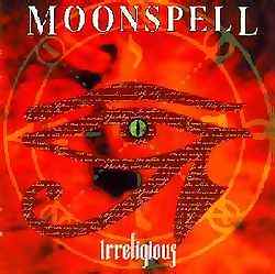 Moonspell - Irreligious