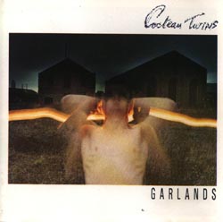 Cocteau Twins - Garlands