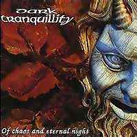 Dark Tranquility - Of Chaos and Eternal Night