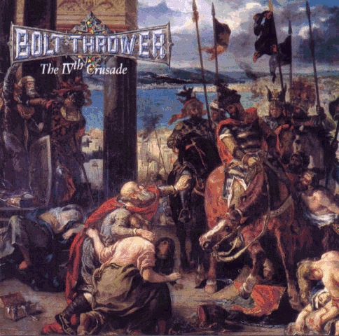 Bolt Thrower - The IVth Crusade