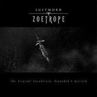 Lustmord - Zoetrope