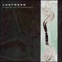 Lustmord - Paradise Disowned