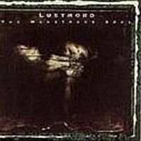 Lustmord - The Monstrous Soul