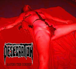 Desecration - Raping the Corpse