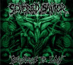 Severed Savior - Brutality is Law 