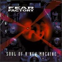 Fear Factory - Soul Of A New Machine