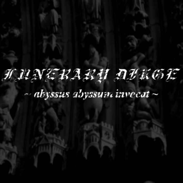 Funerary Dirge - Abyssus Abyssum invocat