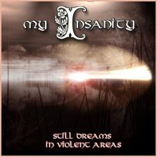 My Insanity - Still Dreams In Violent Areas