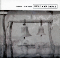 Dead Can Dance - Toward the Within