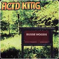 Acid King - Busse Woods