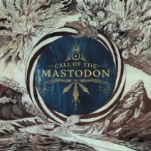 Mastodon - Call Of The MAstodon