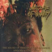 Last Days Of Humanity - Sounds Of Rancid Juices Sloshing Around Your Coffin