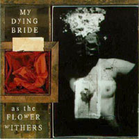 My Dying Bride - As The Flower Withers