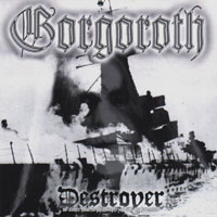 Gorgoroth - Destroyer