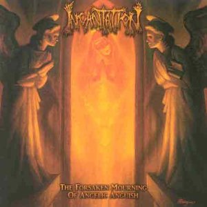 Incantation - The Forsaken Mourning Of Angelic Anguish