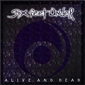 Six Feet Under - Alive And Dead (MCD)