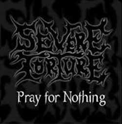 Severe Torture - Pray For Nothing (EP)
